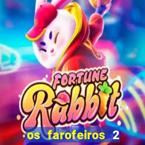 os farofeiros 2 rede canais